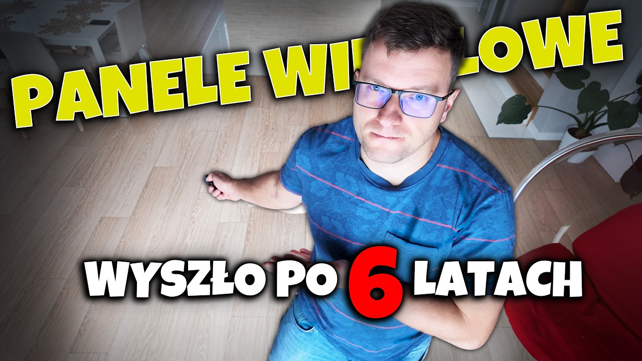 🔥 🏠 PANELE WINYLOWE PO 6 LATACH – CZY TO BYŁ BŁĄD?