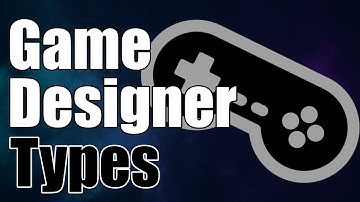 Types Of Game Designers