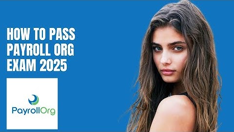 How to Pass the PayrollOrg (formerly APA) Certification Exam in 2025