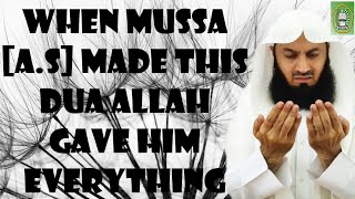 When Mussa A.s Made This Dua Allah Gave Him Everything Mufti Menk