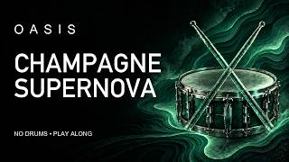Oasis - Champagne Supernova - Drumless