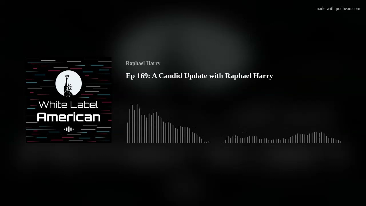 Ep 169: A Candid Update with Raphael Harry