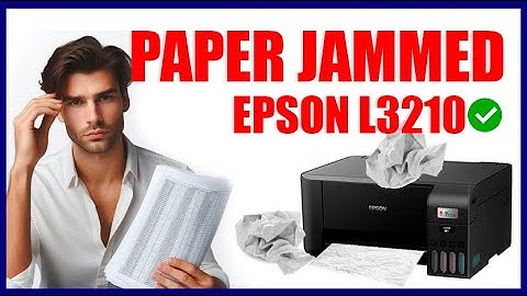 HOW TO FIX PRINTER PAPER JAMMED EPSON L3210
