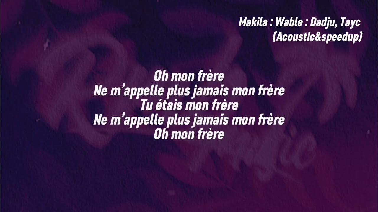 Dadju, Tayc : Makila : Wable (acoustique & speedup) Lyrics Video Dadju, Tayc : Makila : Wable (acoustique & speedup) Lyrics Video