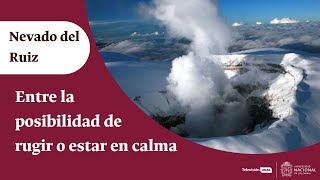 Volcán Nevado del Ruiz: entre la posibilidad de rugir o estar en calma | Periódico UNAL