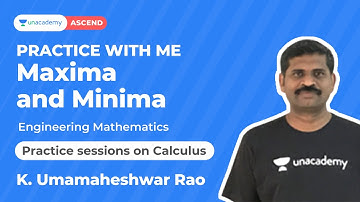 Practice Session on Maxima and Minima - Calculus| Engineering Mathematics | K Umamaheswara| Ascend