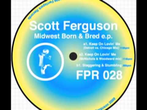 Scott Ferguson — KEEP ON LOVIN' ME (WOODWARD AND MCNICHOLS MIX) - Scott Ferguson - Ferrispark Records