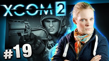 XCOM 2 #19 - Operation Hell Dragon