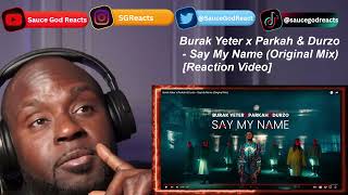 Burak Yeter x Parkah & Durzo - Say My Name (Original Mix) | REACTION Resimi