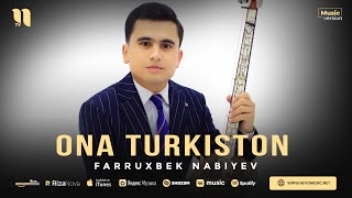 Farruxbek Nabiyev - Ona Turkiston (audio 2023)