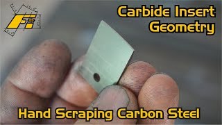 Hand scraping carbon steel: carbide insert geometry