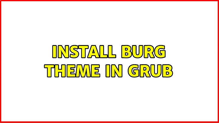 Install burg theme in grub