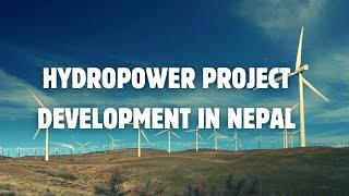 Hydropower Project Development in Nepal | Hydropower Company in Nepal | Hydropower in Nepal