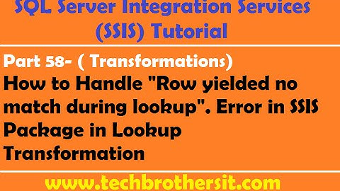 SSIS Tutorial Part 58-How to Handle Row yielded no Match Error for Lookup Transformation