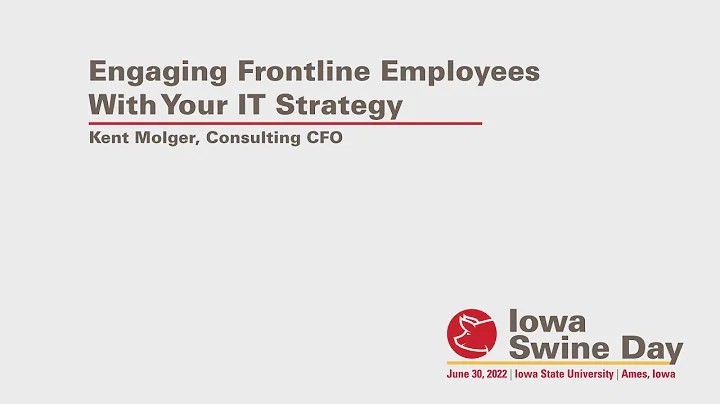 Iowa Swine Day 2022: Engaging frontline employees with your IT strategy