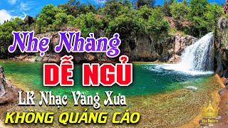 Bolero Chọn Lọc Cực Êm Tai - Lk Nhạc Vàng Xưa Trữ Tình Không Quảng Cáo Ru Ngủ Đêm Khuya Cả Xóm Phê