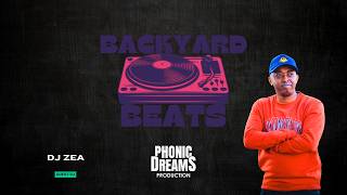 Backyard Beats: Episode 32 | DJ ZEA x Phonic Dreams Production