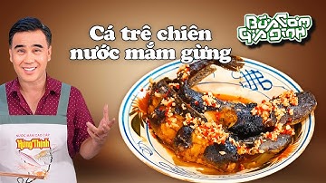 Cá Trê Chiên Mắm Gừng - Công thức của MC Quyền Linh | Bữa Cơm Gia Đình