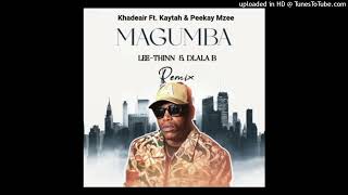 Khadeair - Magumba ft. Kaytah & Peekay Mzee (Lee-ThinnOfficial & Dlala B Remix)