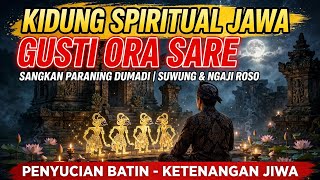 Download lagu Kidung Spiritual Jawa Terbaik | Gusti Ora Sare, Sangkan Paraning Dumadi, Suwung & Ngaji Roso
