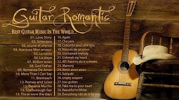 TOP 30 INSTRUMENTAL MUSIC ROMANTIC - Soft Relaxing Romantic Guitar Music , Guitar Acoustic