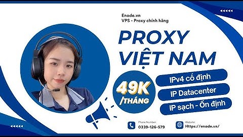 Tạo Proxy Việt Nam IPv4 cố định chỉ với 49 cành