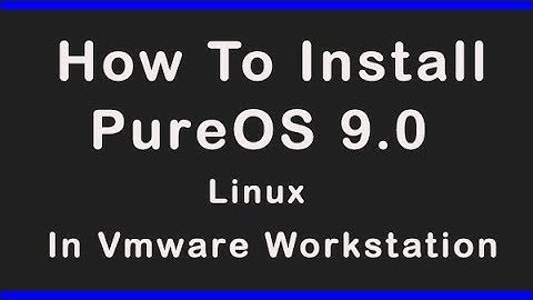 How To Install PureOS 9.0 In Vmware Workstation 15 || pureos 9 installation guide