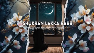 Shukran lakka rabbi | Nasheed By Ahmed bukhatir| Speed up & Slowed down + Reverb #nasheed #peace