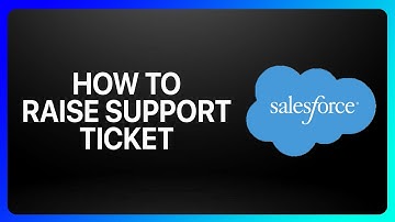 How To Raise Salesforce Support Ticket Tutorial