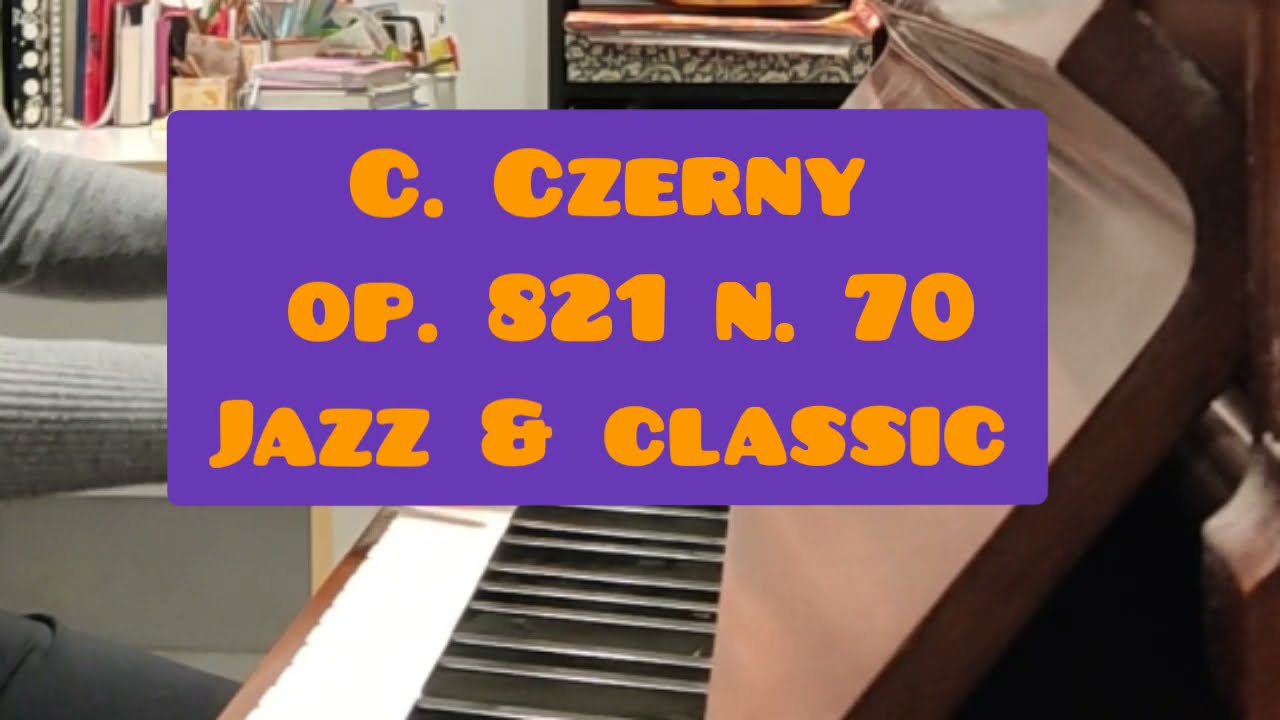 Op. 821 n. 70 Jazz and Classic Arr. Jerome Gray 
