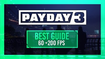 BEST Optimization Guide | PAYDAY 3 | Max FPS | Best Settings