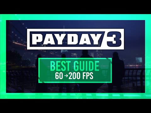 BEST Optimization Guide | PayDay 3 | Max FPS | Best Settings