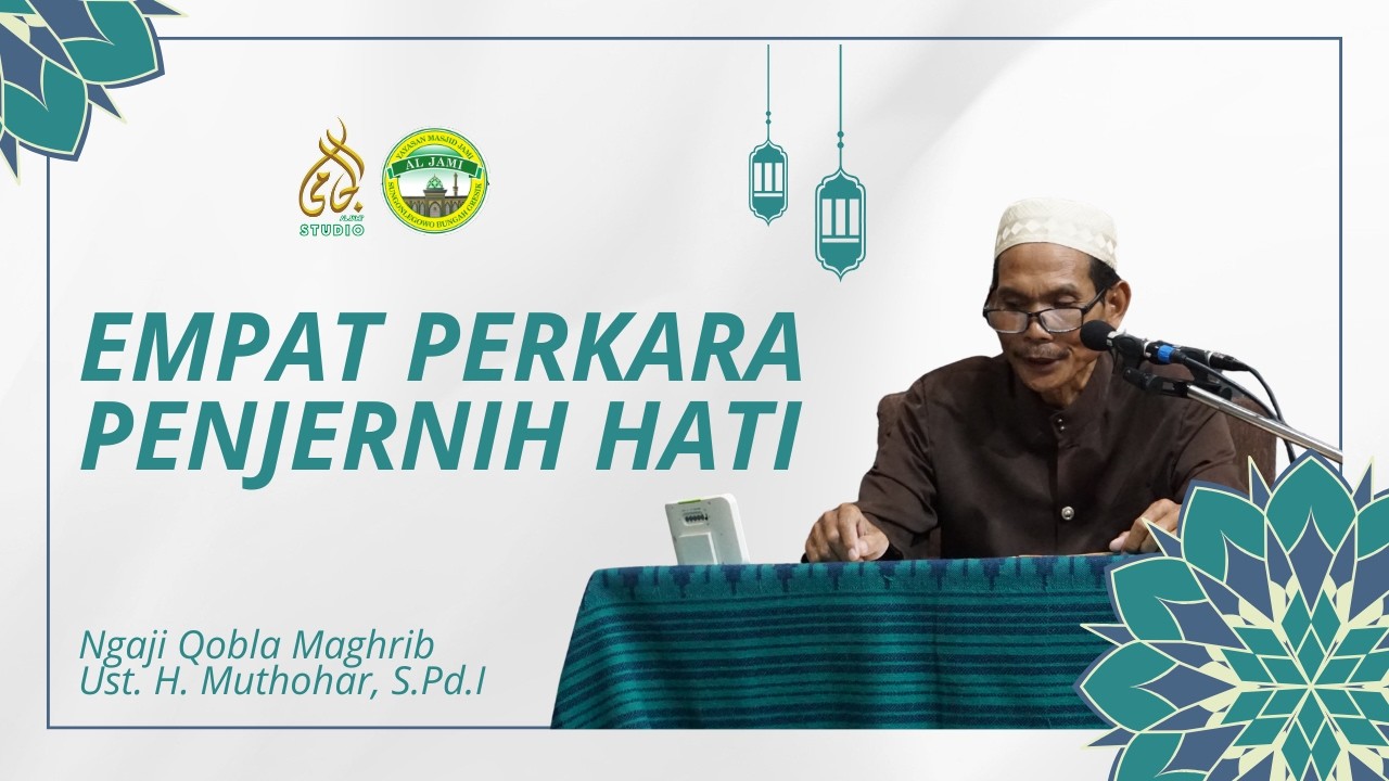 EMPAT PERKARA PENJERNIH HATI || NGAJI QOBLA MAGHRIB 15 RAMADHAN 1447 H || USTADZ H. MUTHOHAR, S.Pd.I