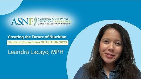 Creating the Future of Nutrition | Student Voices: Leandra Lacayo, MPH