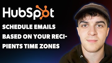 How to Schedule Emails Based on Your Recipients Time Zones in Hubspot (Full 2025 Guide)