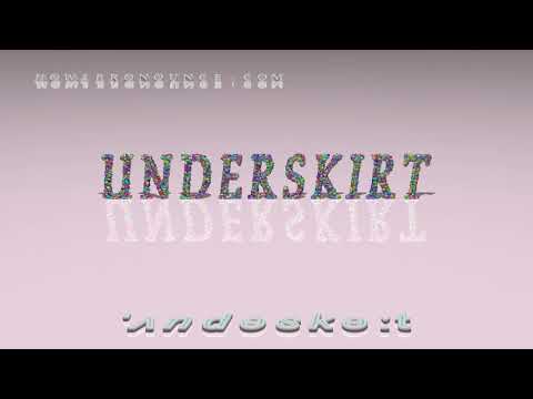 underskirt - pronunciation + Examples in sentences and phrases