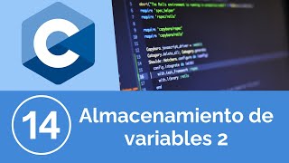 Programación en Lenguaje C || Almacenamiento de variables 2