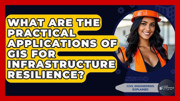 What Are The Practical Applications Of GIS For Infrastructure Resilience?