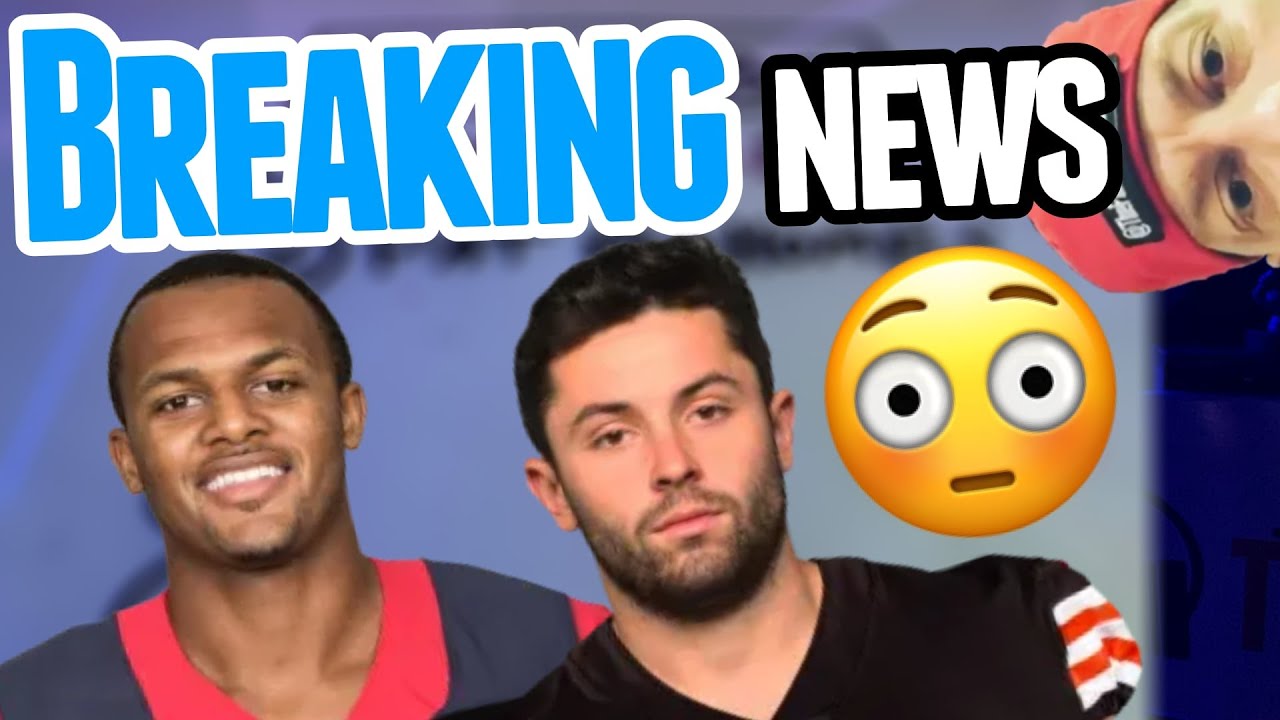 Baker Mayfield to SEA? Watson to face indefinite suspension?