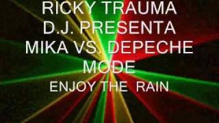 RICKY TRAUMA D.J.  MIKA VS.DEPECHE MODE  ENJOY THE RAIN!!.wmv
