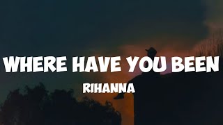 Rihanna- where you have been ( lyrics)