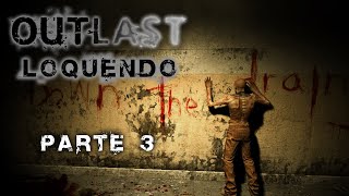 Outlast (Loquendo) (Parte 3)