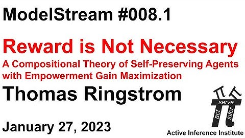 ActInf ModelStream #008.1 ~ Tom Ringstrom ~ Reward is Not Necessary