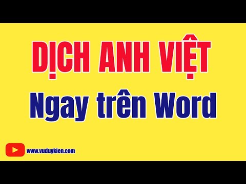 Dịch Anh Việt ngay trên Word | TS.BS.Vũ Duy Kiên