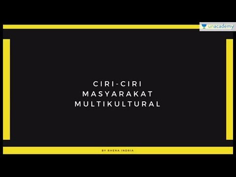 Masyarakat Multikultural (Sosiologi - SBMPTN, UN, SMA): Ciri ciri Multikultural Multikulturalisme