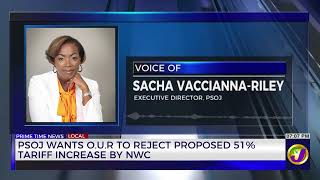 PSOJ Wants O.U.R To Reject Proposed 51% Tarriff Increave By NWC | TVJ News