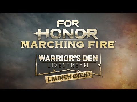 For Honor: Marching Fire Warrior’s Den Launch LIVESTREAM | Ubisoft [NA]