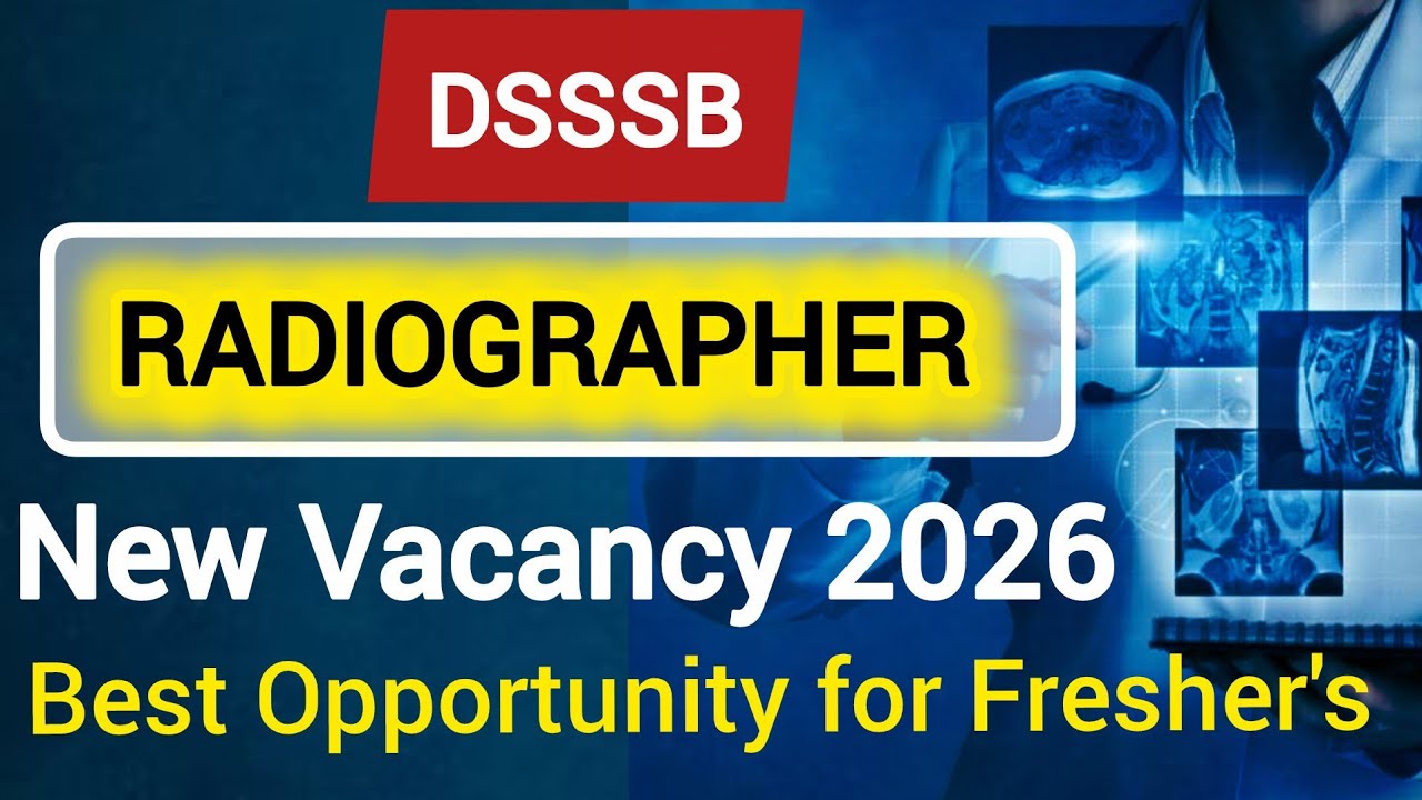DSSSB Radiographer Vacancy 2026 | DSSB Latest Recruitment | Complete Details 