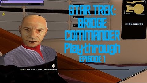 Star Trek: Bridge Commander Playthrough - Episode 1