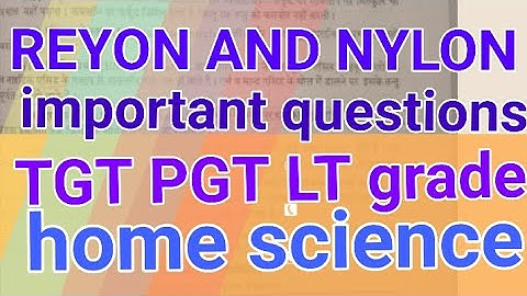 REYON AND NYLON IMPORTANT QUESTIONS TGT PGT LT GRADE HOME SCIENCE